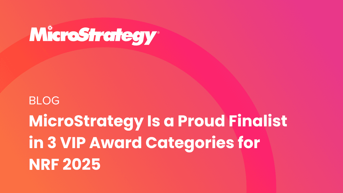 Video: MicroStrategy Is a Proud Finalist in 3 VIP Award Categories for NRF 2025